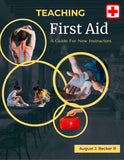 Teaching First Aid - A Guide For New Instructors